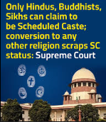 'Only Hindus, Buddhists, Sikhs can claim to be Scheduled Caste': Supreme Court