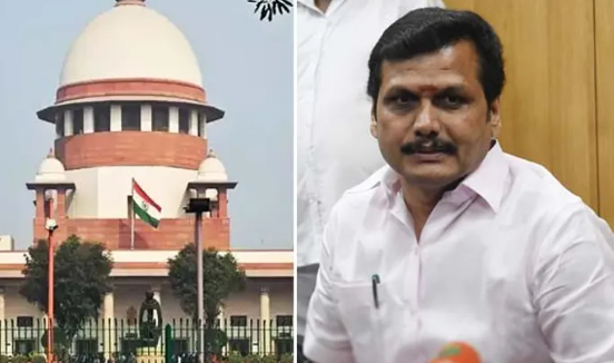 Supreme Court: तमिलनाडु के मंत्री सेंथिल बालाजी को सुप्रीम कोर्ट से झटका, ईडी द्वारा गिरफ्तारी को ठहराया वैध