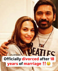 Dhanush And Aishwarya Rajinikanth Officially Granted Divorce After 18 Years Of Marriage