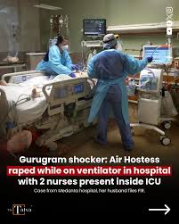 Gurugram: Air Hostess On Ventilator Sexually Assaulted In Hospital, Accused Remains Unidentified