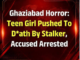 Ghaziabad horror: Teen girl pushed to death by stalker, accused arrested